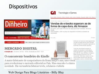 Dispositivos




Web Design Para Blogs Literários - Billy Blay
 