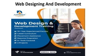 Web Designing And Development
 