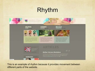 Rhythm

This is an example of rhythm because it provides movement between
different parts of the website.

 