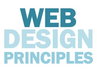 WEB
DESIGN
PRINCIPLES
 