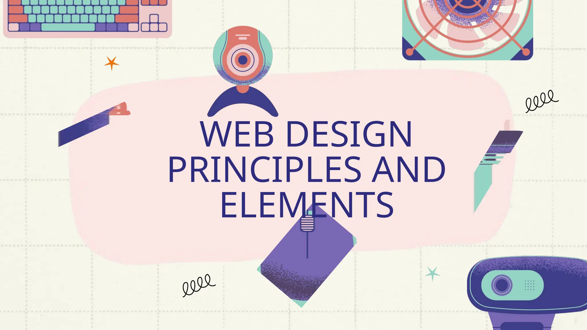 WEB DESIGN
PRINCIPLES AND
ELEMENTS
 