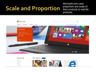 Microsoft.com uses
proportion and scale of
their products to real life
products.
 