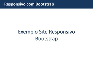 Exemplo Site Responsivo Bootstrap Responsivo com Bootstrap  