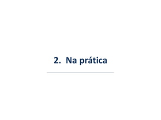 2. Na prática  