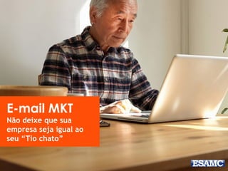 Legislação
Mesmo com autorização,
você tem que disponibilizar
um link de opt-out, caso o
cliente não queira mais
suas mensagens.
 