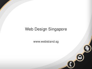 Web Design Singapore
www.webisland.sg

 