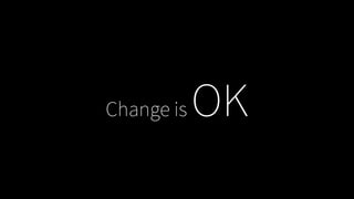 Change is OK
 