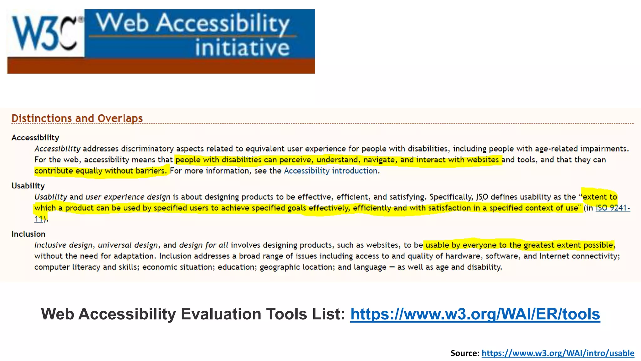 Source: https://www.w3.org/WAI/intro/usable
Web Accessibility Evaluation Tools List: https://www.w3.org/WAI/ER/tools
 