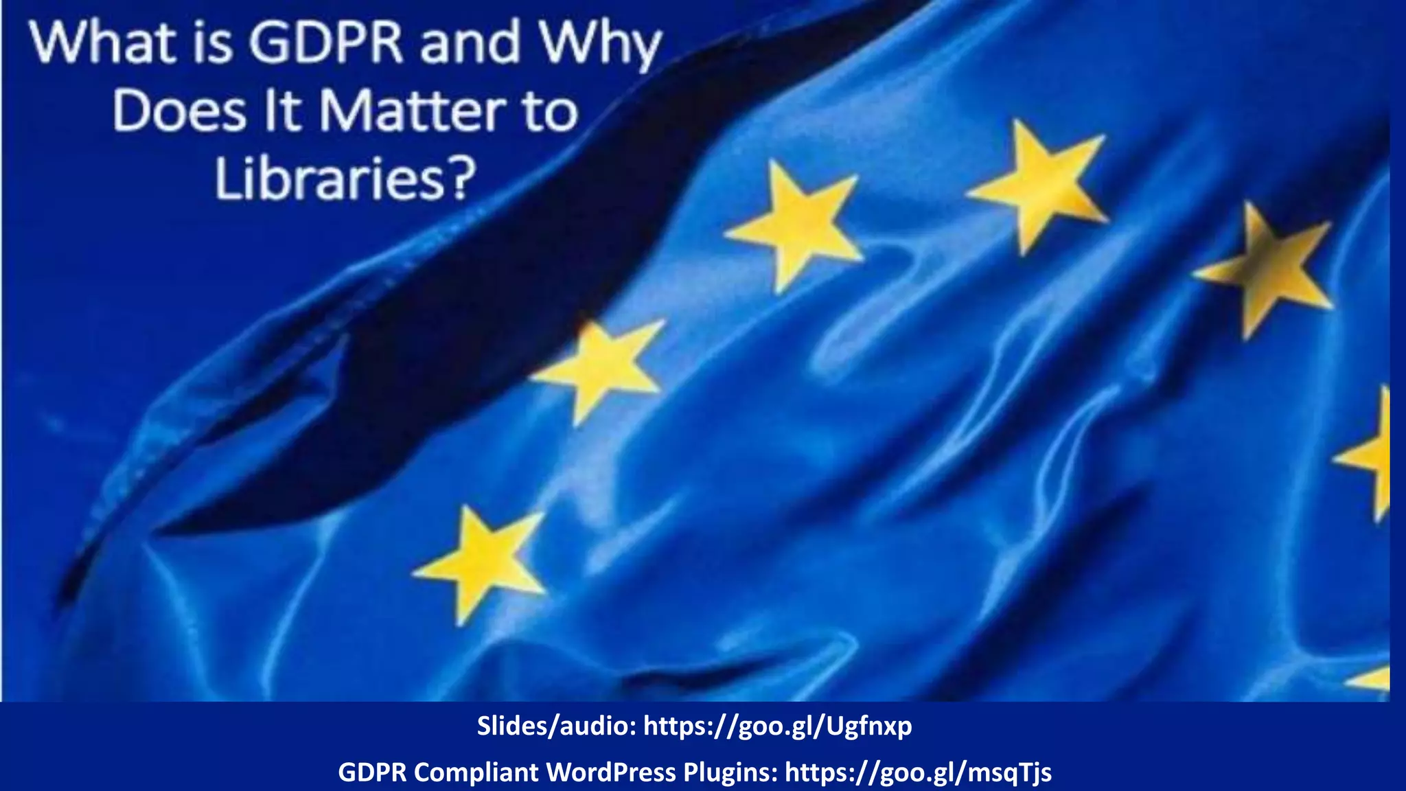 Slides/audio: https://goo.gl/Ugfnxp
GDPR Compliant WordPress Plugins: https://goo.gl/msqTjs
 