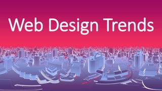 Web Design Trends
Image
 