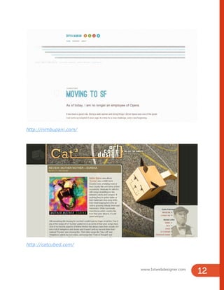 http://catcubed.com/
http://nimbupani.com/
www.1stwebdesigner.com
12
 