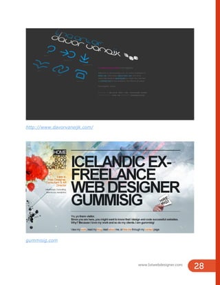 www.1stwebdesigner.com
28
gummisig.com
http://www.davorvaneijk.com/
 