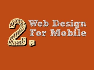 2.
 Web Design
 For Mobile
 