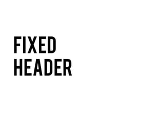 Fixed
Header

 