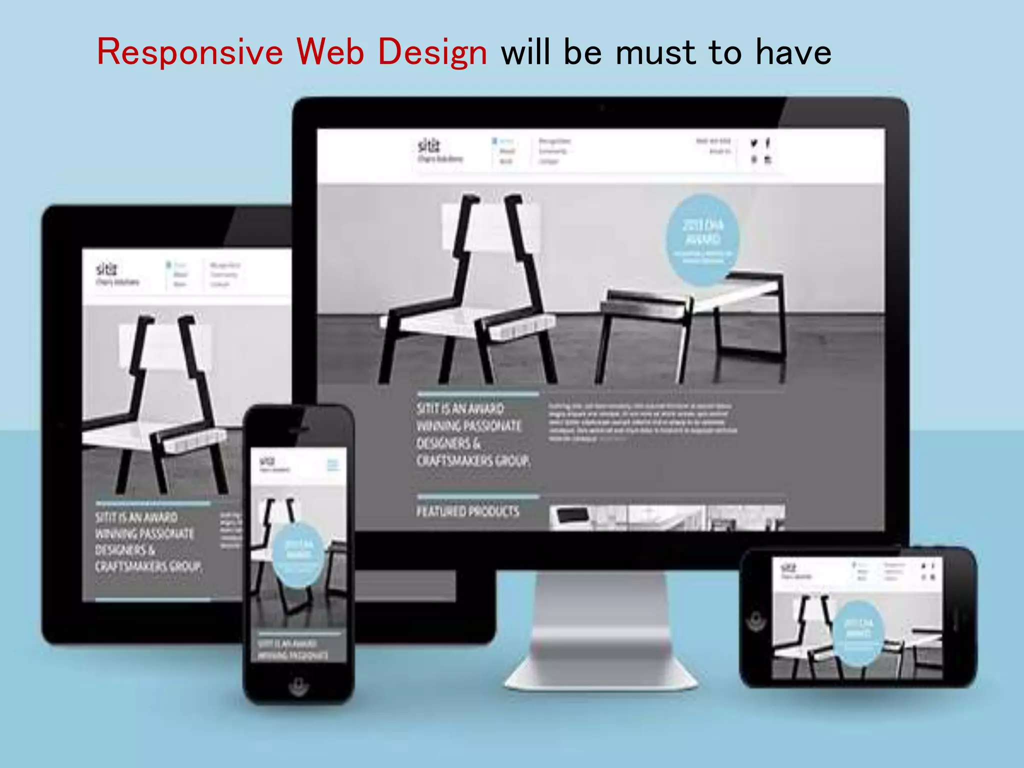 Responsive Web Design will be must to have