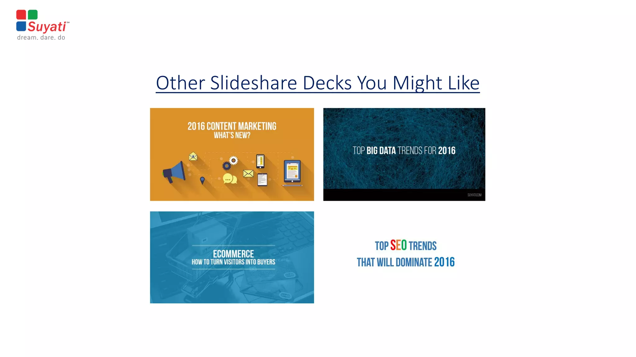Other Slideshare Decks You Might Like
 
