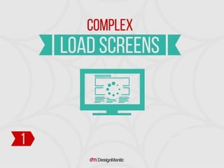 Complex Load Screens
 