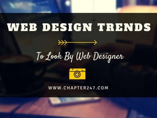 Web Design Trends To Look By Web Designer
