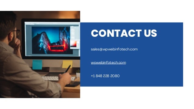 CONTACT US
sales@wpwebinfotech.com
wpwebinfotech.com
+1 848 228 2080
 