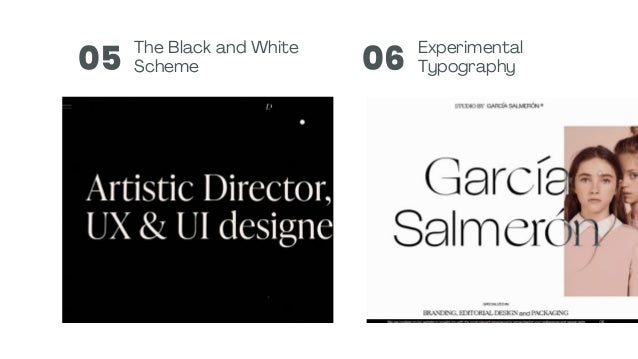 05 06
The Black and White
Scheme
Experimental
Typography
 