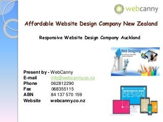 Affordable Website Design Company New Zealand
Responsive Website Design Company Auckland
Present by - WebCanny
E-mail info@webcanny.co.nz
Phone 062812290
Fax 068355115
ABN 84 137 570 159
Website webcanny.co.nz
 