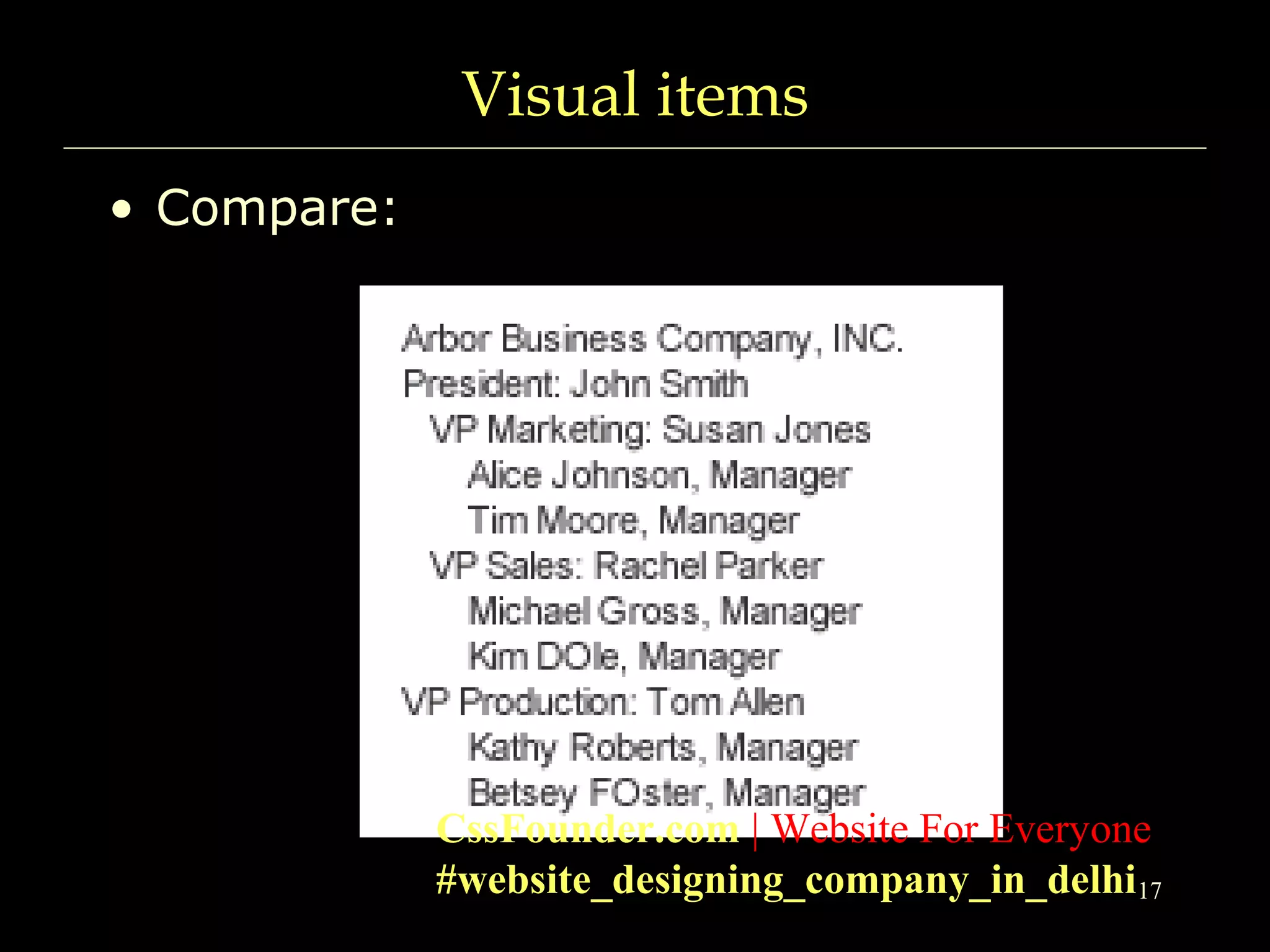 Visual items
• Compare:
17
CssFounder.com | Website For Everyone
#website_designing_company_in_delhi
 