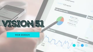 Vision51
WEB DESIGN
 