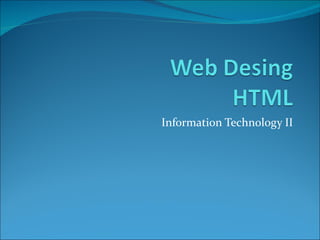 Information Technology II
 