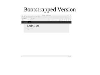 Bootstrapped Version
 