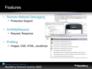 Features
• Remote Website Debugging
• Production Support
• XmlHttpRequest
• Request, Response
• Profiling
• Images, CSS, HTML, JavaScript
 