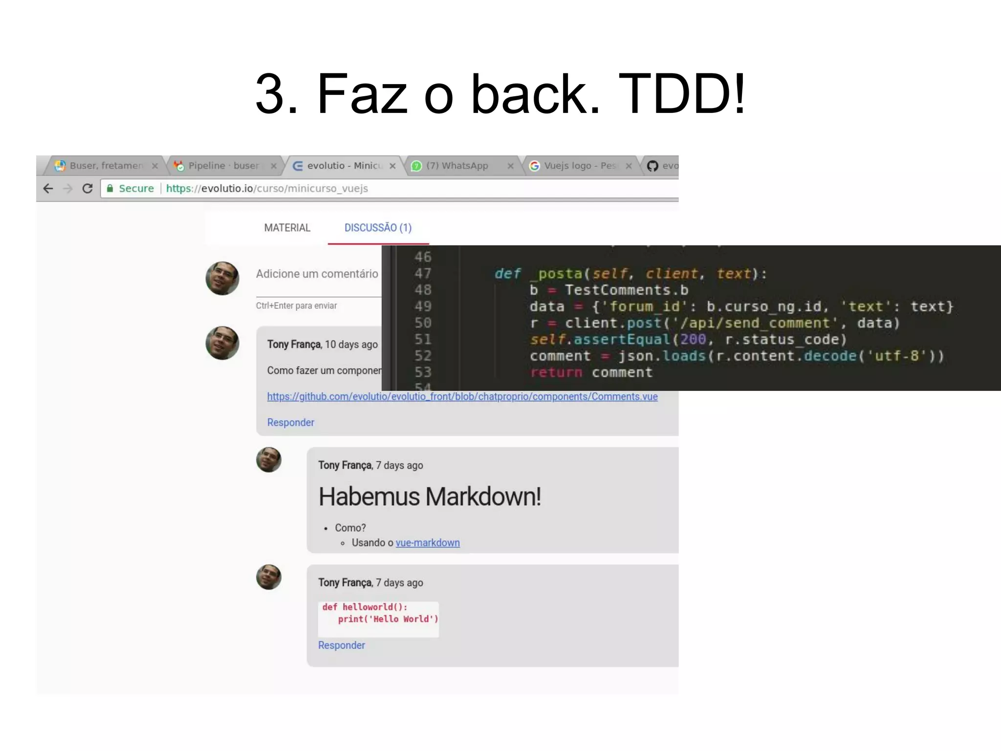 3. Faz o back. TDD!
 