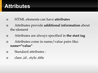 A tag is : Non-hierarchical keyword or term assigned to a piece of information  