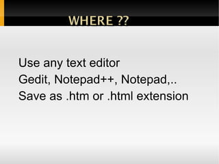 DEVELOPED BY  : World Wide Web Consortium & WHATWG 