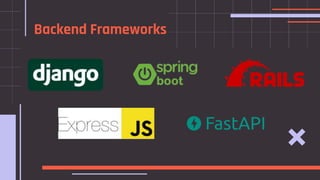 Backend Frameworks
 