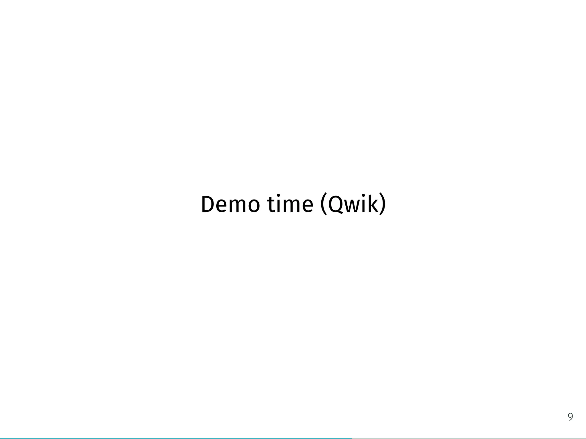 Demo time (Qwik)
9
 