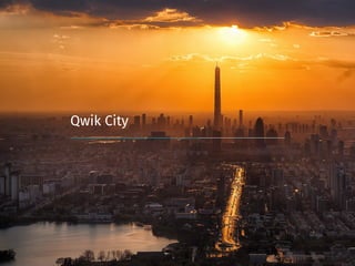 Qwik City
 