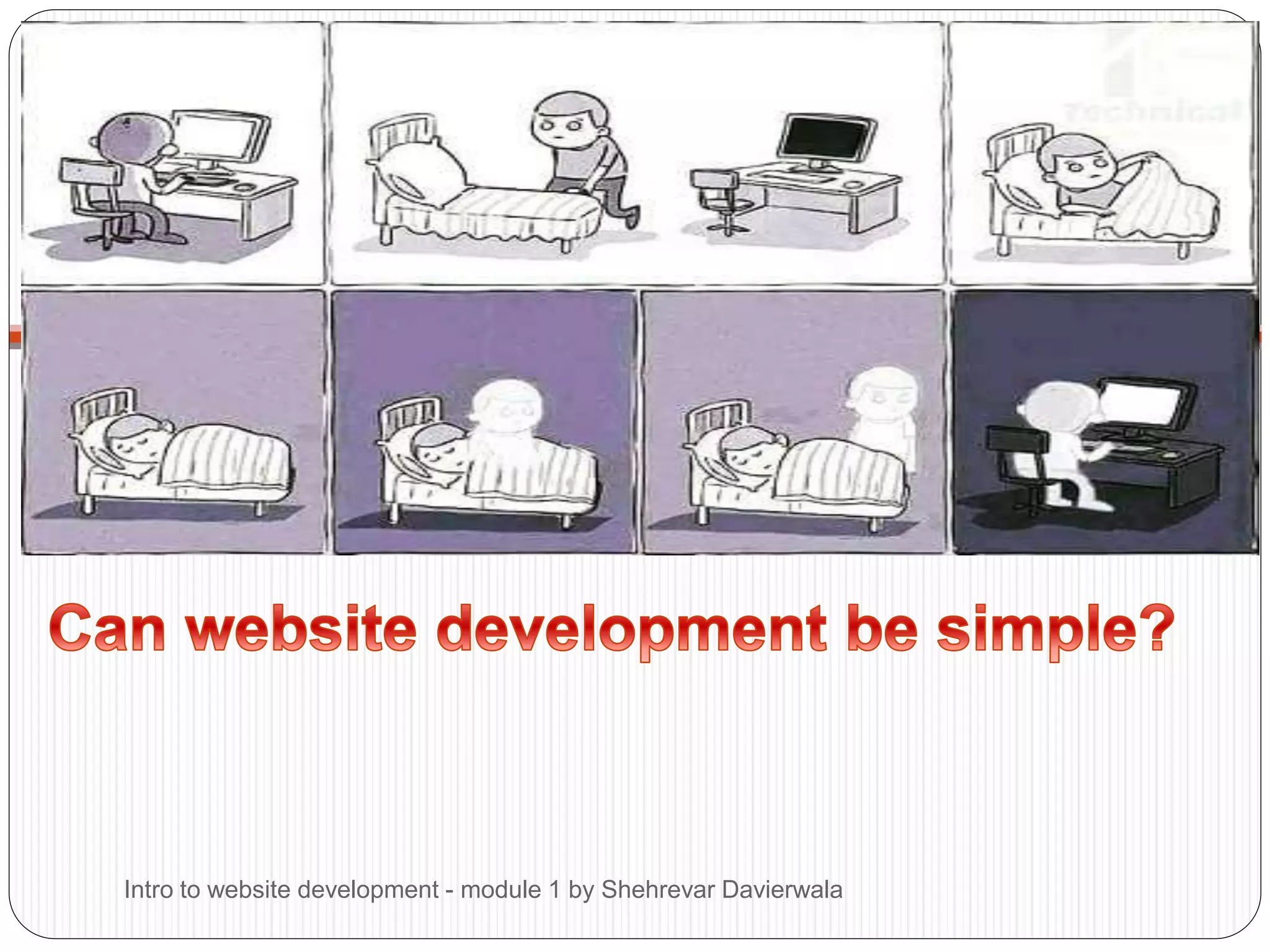 Intro to website development - module 1 by Shehrevar Davierwala
 