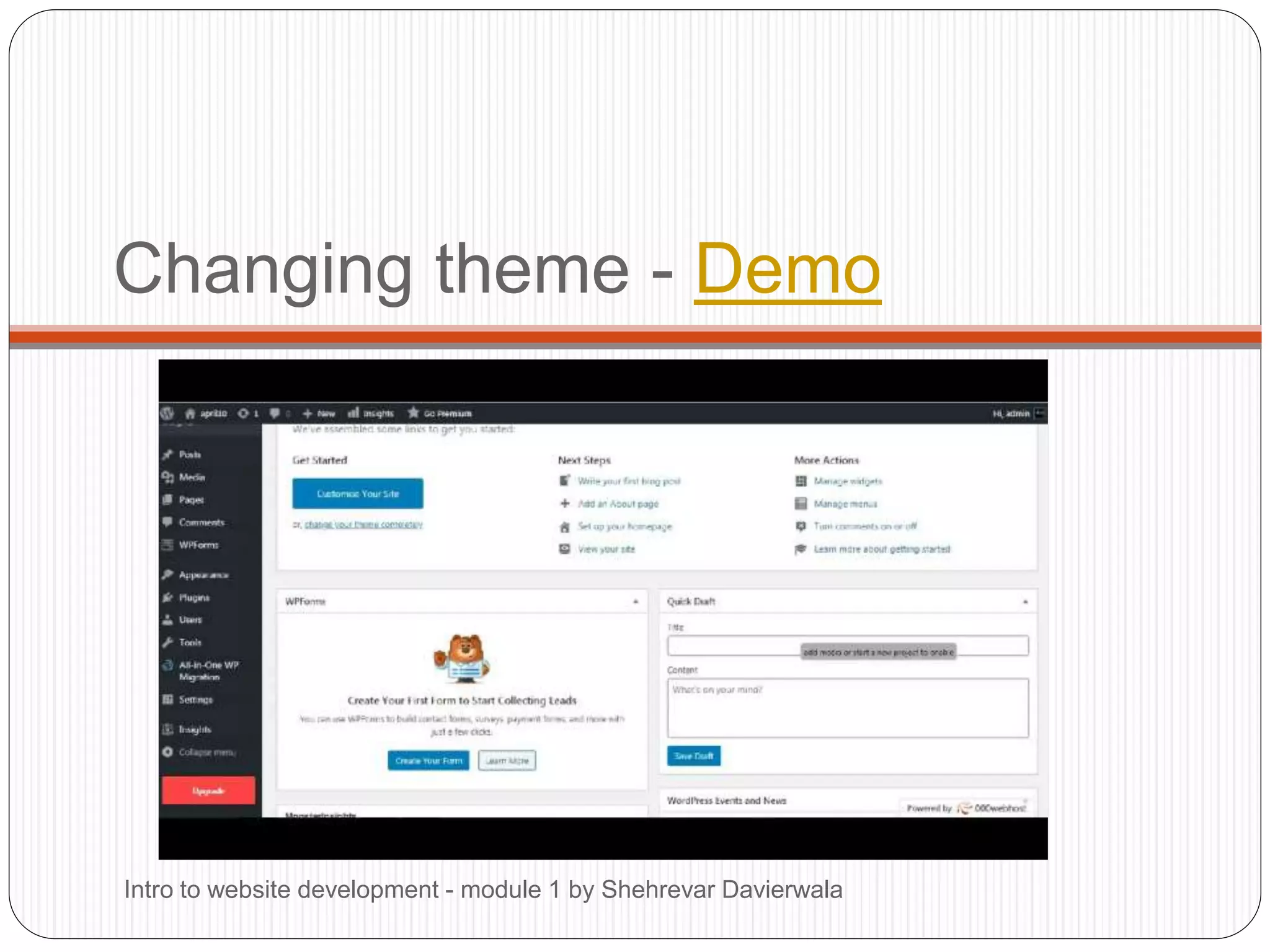 Changing theme - Demo
Intro to website development - module 1 by Shehrevar Davierwala
 