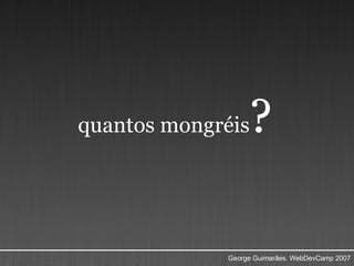 quantos mongréis ?   