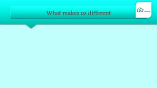 What makes us different
 