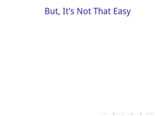 But, It's Not That Easy




              .   .   .   .   .   .
 