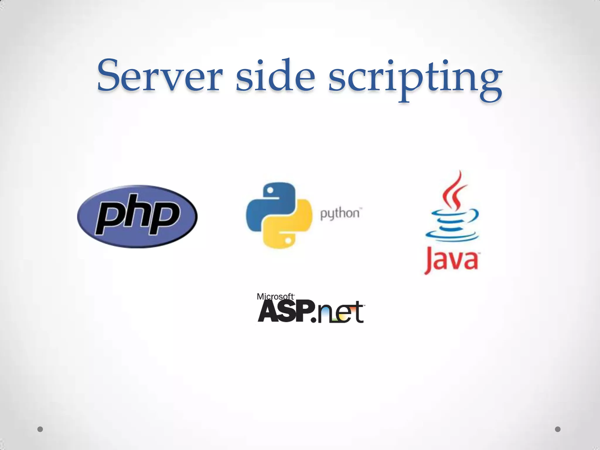 Server side scripting
 