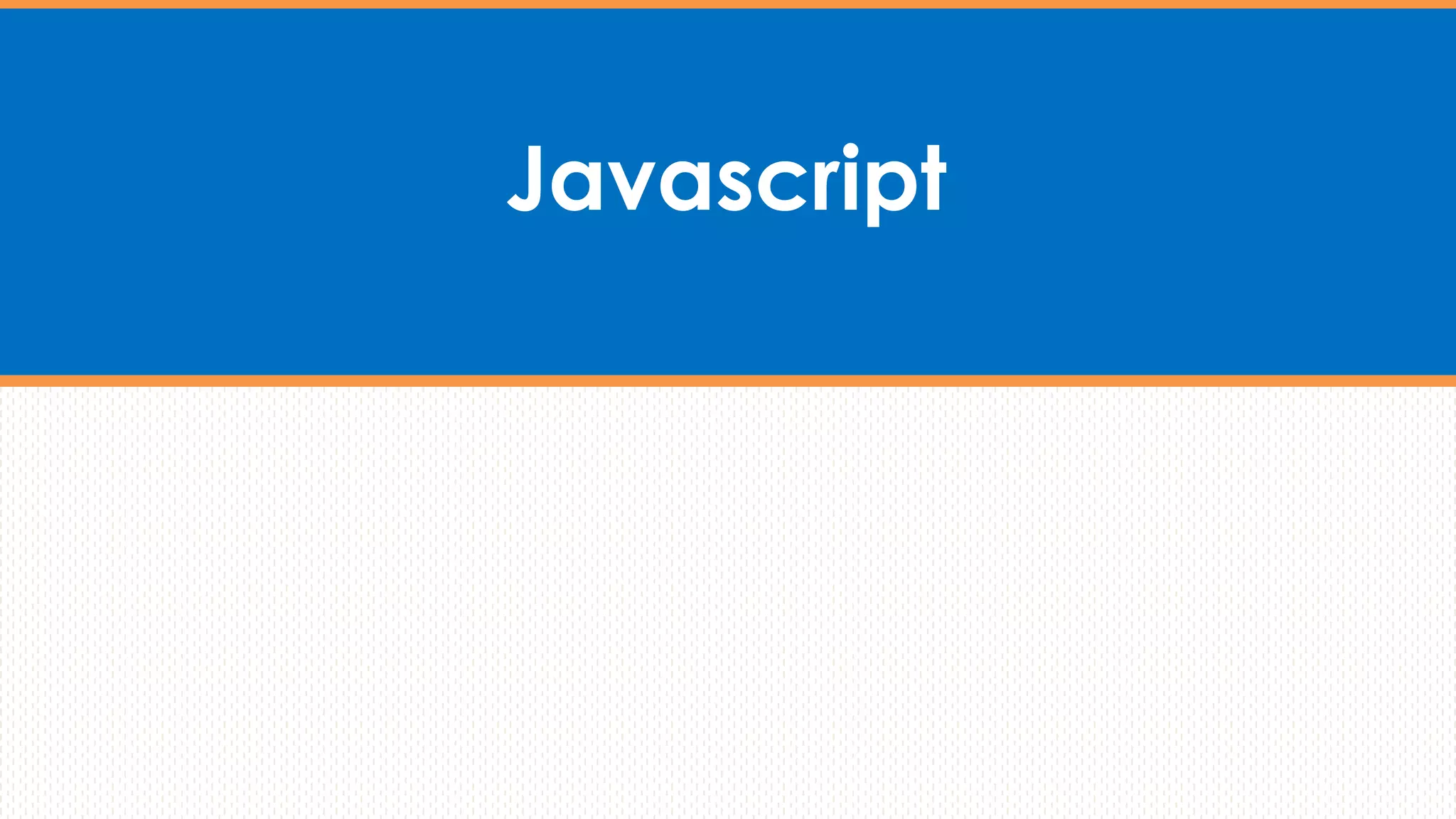 Javascript
 