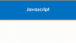 Javascript
 