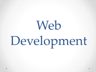 Web
Development
 