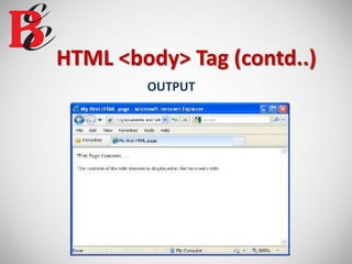 HTML <body> Tag (contd..)
OUTPUT
 