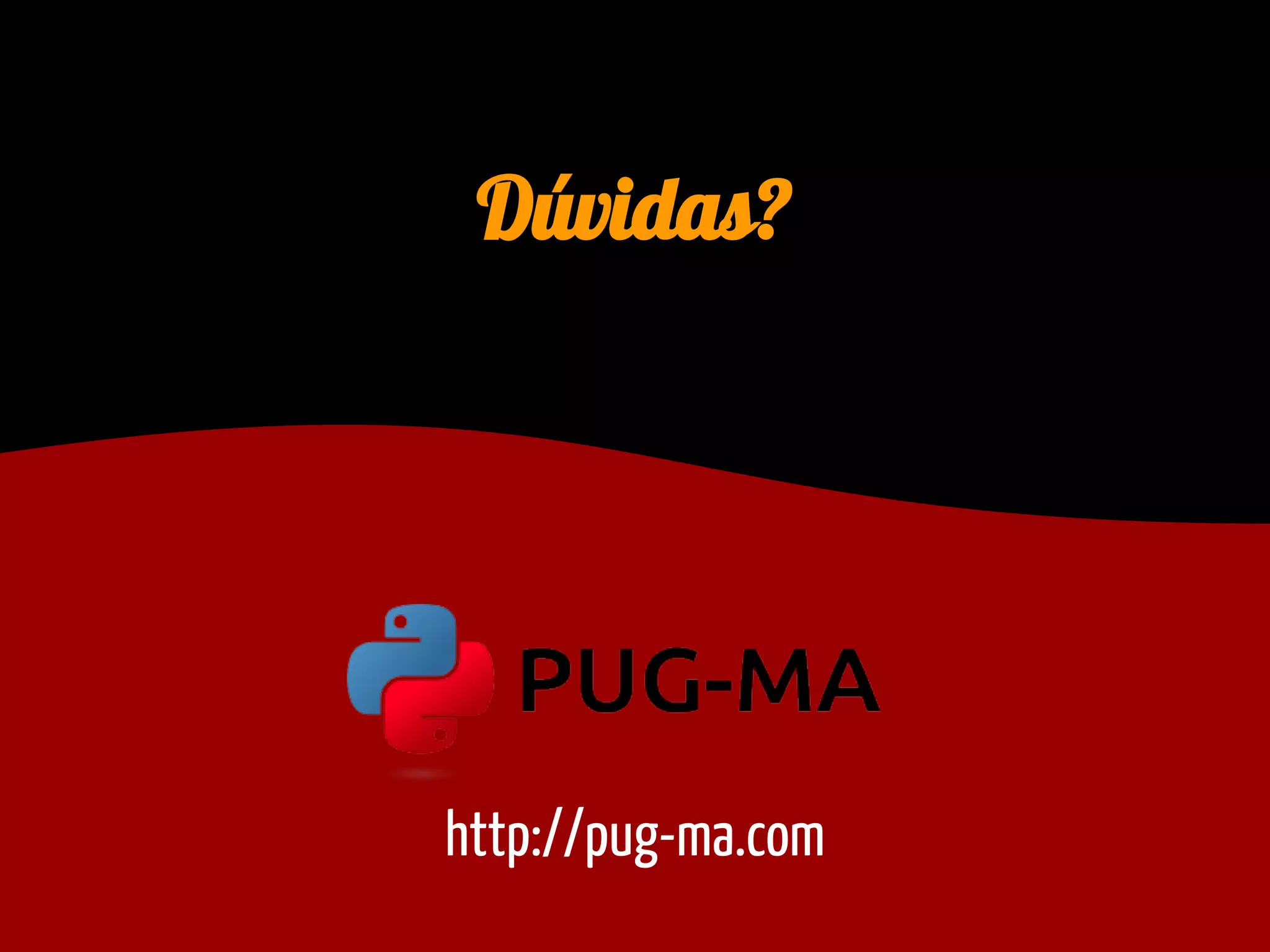 Dúvidas?
http://pug-ma.com
 