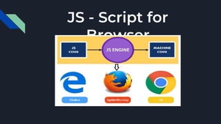 JS - Script for
Browser
 
