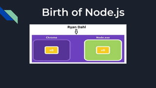 Birth of Node.js
 