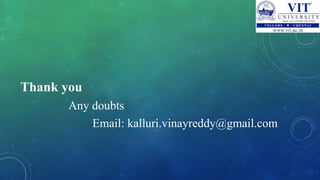 Thank you
Any doubts
Email: kalluri.vinayreddy@gmail.com
 